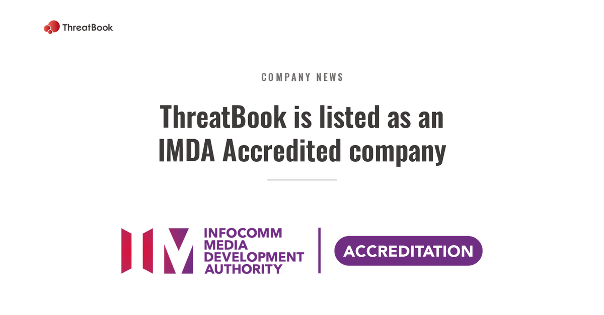 ThreatBook Accredited by IMDA Singapore for Full Cycle Agentic Cybersecurity Solutions