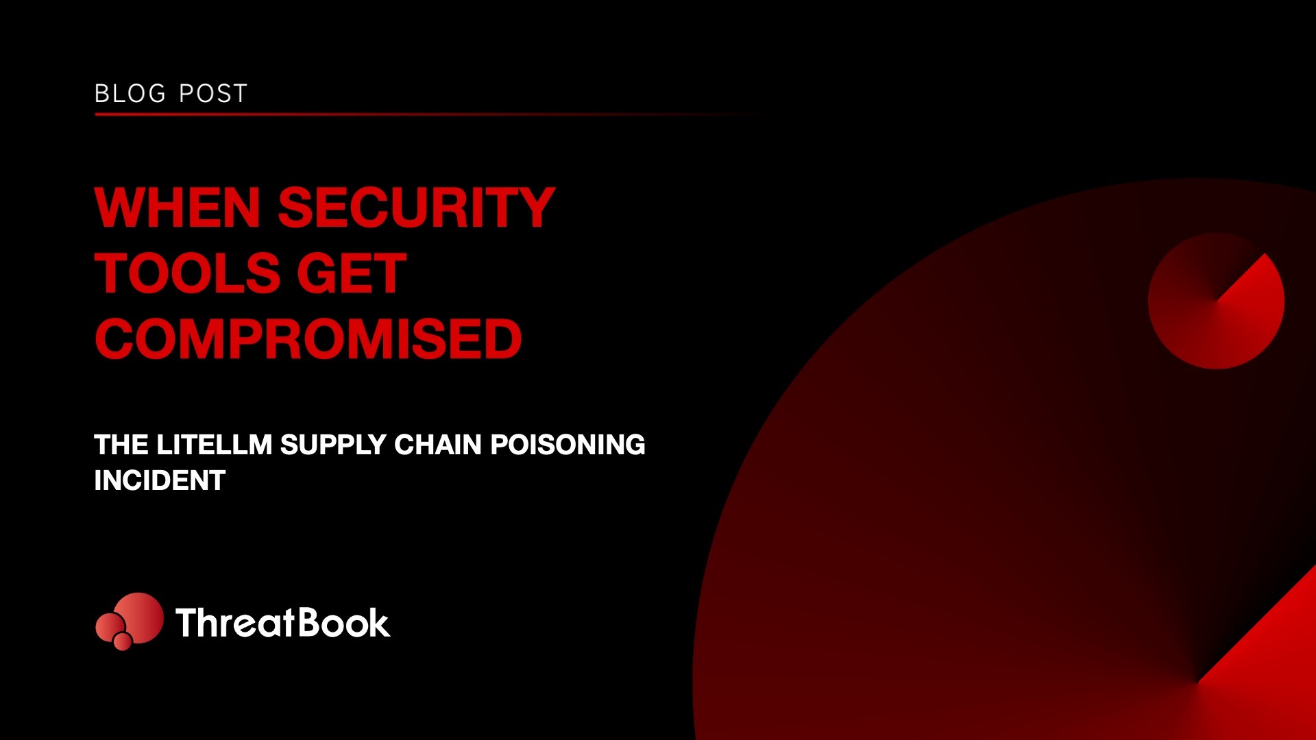 When Security Tools Get Compromised: The LiteLLM Supply Chain Poisoning Incident