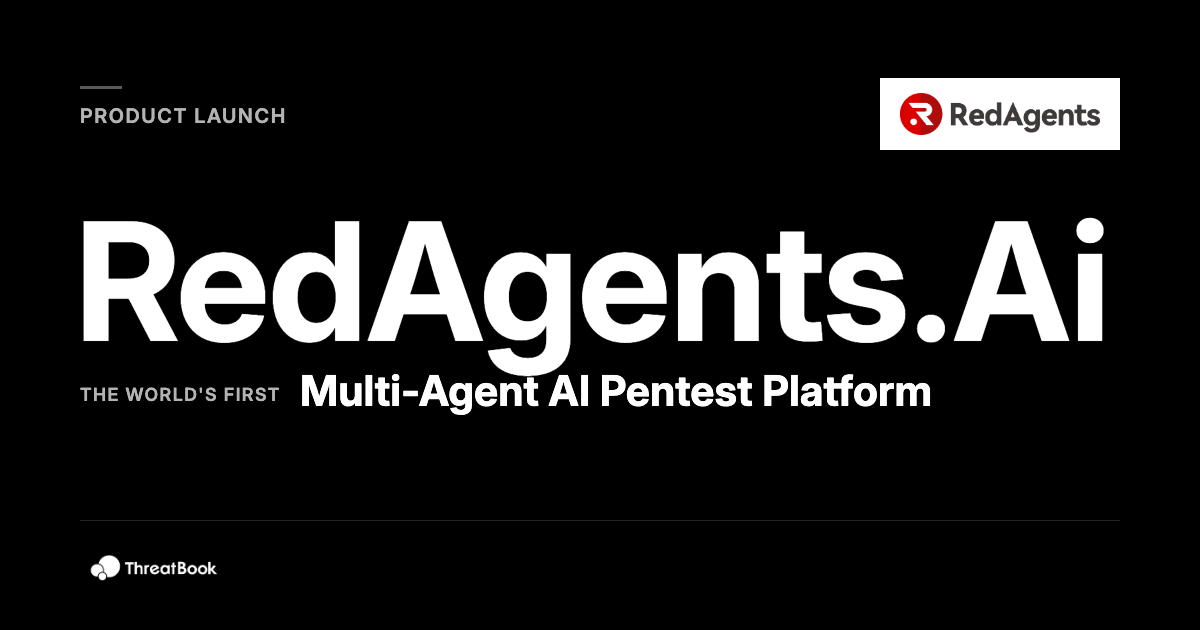 ThreatBook Launches AI-Powered Pentest Aggregator, RedAgents