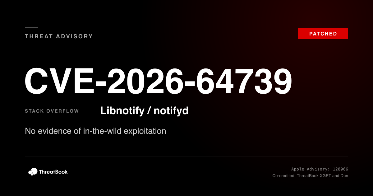 Apple Libnotify/notifyd Stack Overflow (CVE-2026-64739) — Discovered by ThreatBook XGPT